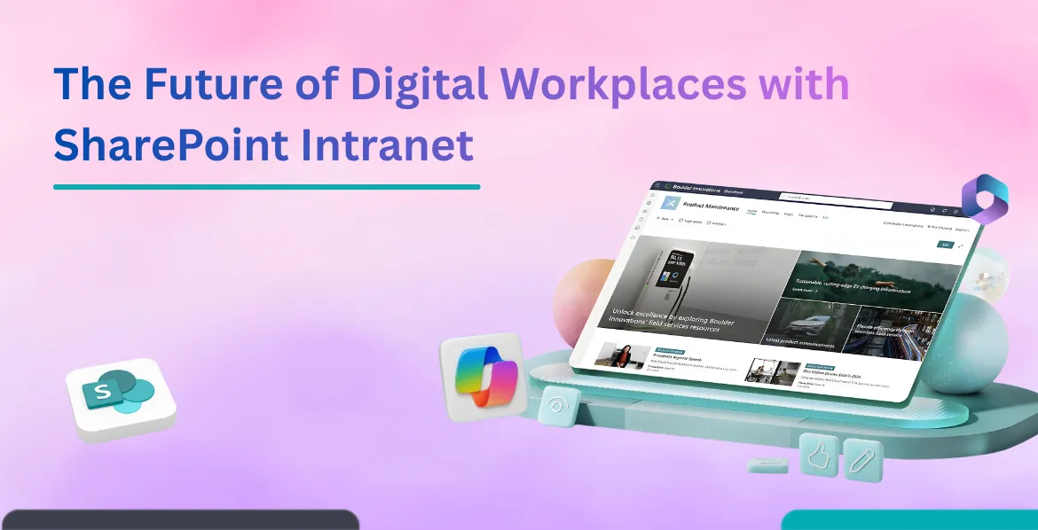The Future of Digital Workplaces with SharePoint Intranet