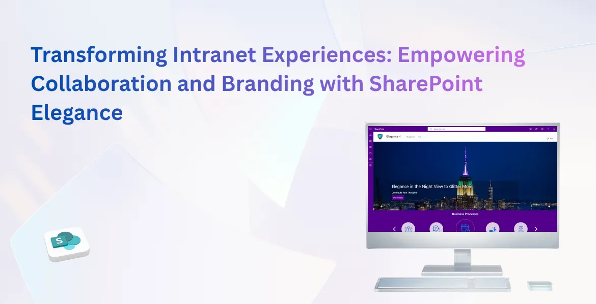 Transforming Intranet Experiences: Empowering Collaboration and Branding with SharePoint Elegance
